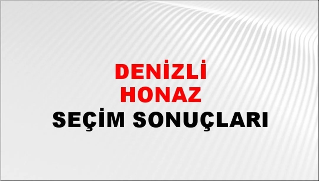 Denizli Honaz Yerel Seçim Sonuçları! 31 Mart 2024 Denizli Honaz Belediye Başkanlığı Seçim Sonuçları! Denizli Honaz'da kim kazandı, hangi parti?