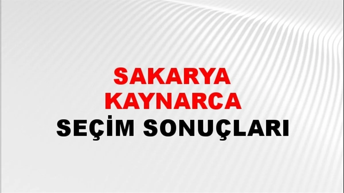 Sakarya Kaynarca Yerel Seçim Sonuçları! 31 Mart 2024 Sakarya Kaynarca Belediye Başkanlığı Seçim Sonuçları! Sakarya Kaynarca'da kim kazandı, hangi parti?