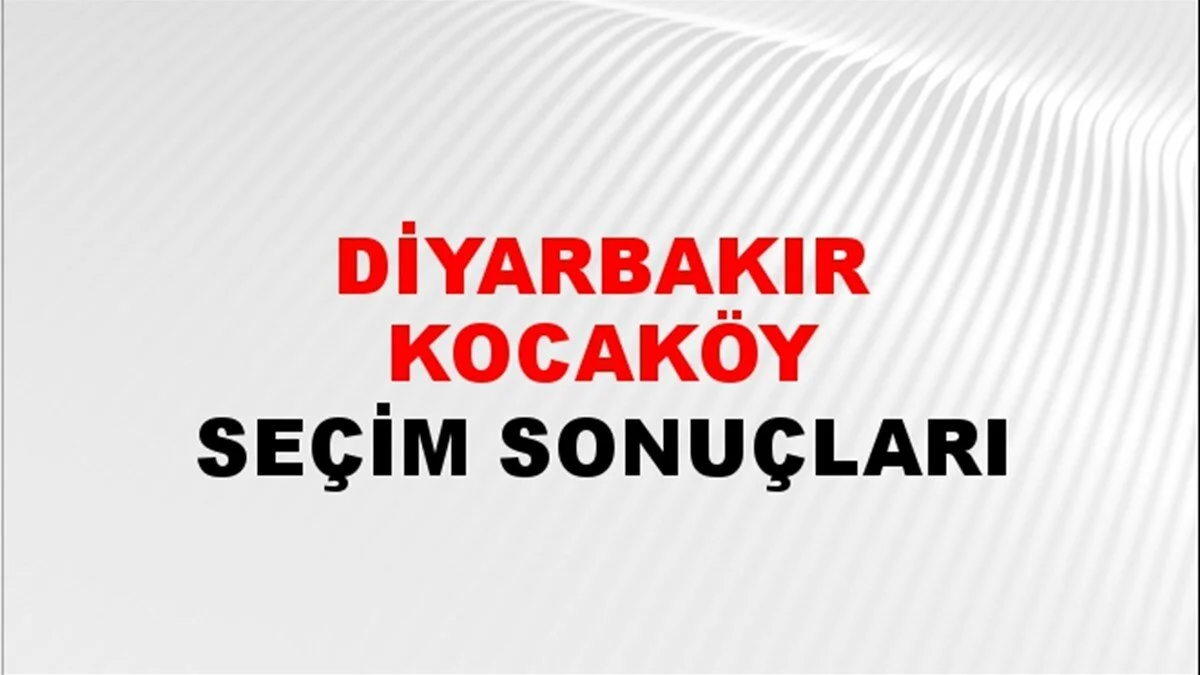 Diyarbakır Kocaköy Yerel Seçim Sonuçları! 31 Mart 2024 Diyarbakır Kocaköy Belediye Başkanlığı Seçim Sonuçları! Diyarbakır Kocaköy'de kim kazandı, hangi parti?