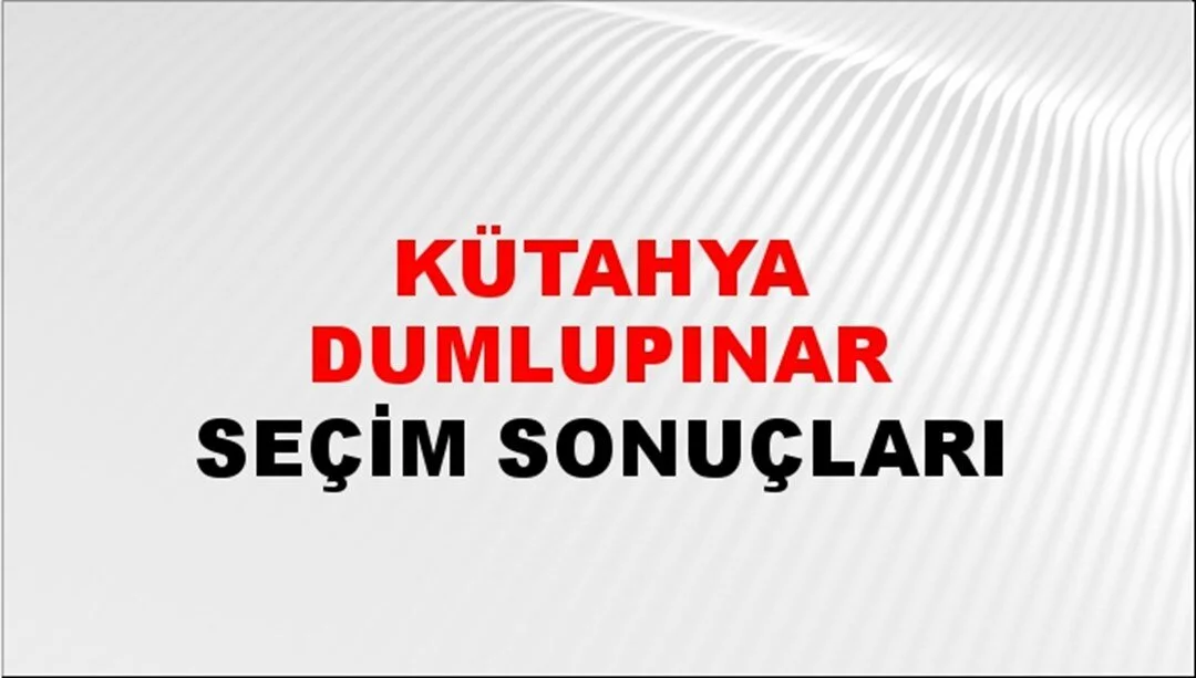 Kütahya Dumlupınar Yerel Seçim Sonuçları! 31 Mart 2024 Kütahya Dumlupınar Belediye Başkanlığı Seçim Sonuçları! Kütahya Dumlupınar'da kim kazandı, hangi parti?