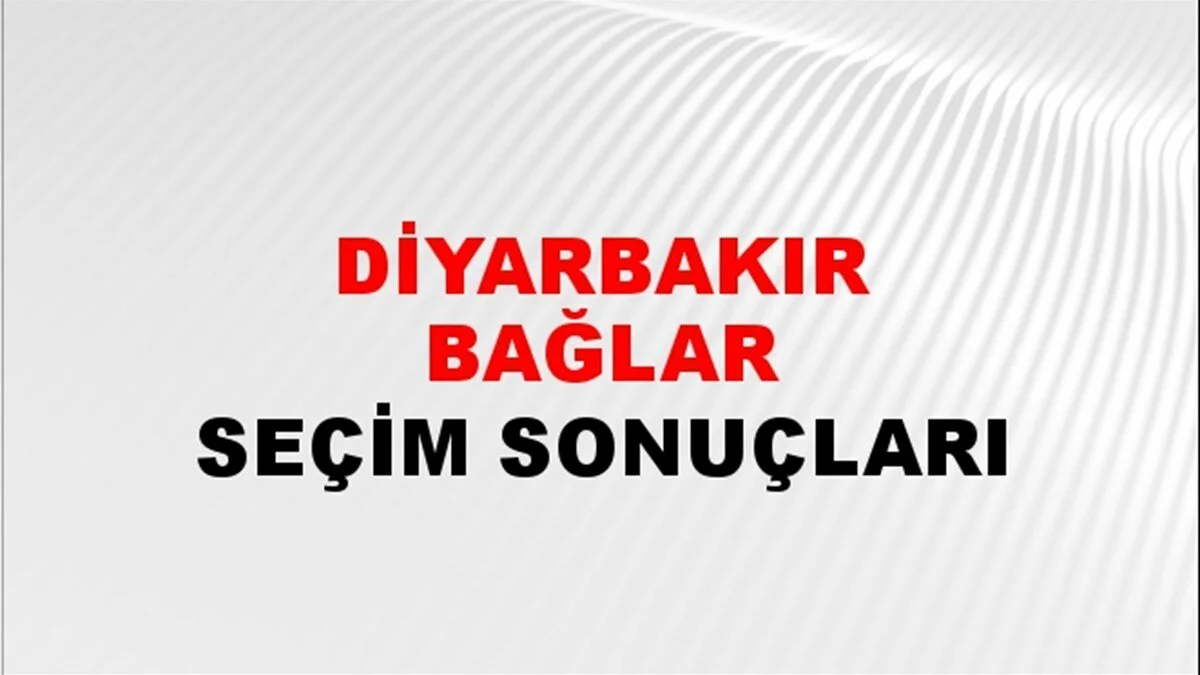 Diyarbakır Bağlar Yerel Seçim Sonuçları! 31 Mart 2024 Diyarbakır Bağlar Belediye Başkanlığı Seçim Sonuçları! Diyarbakır Bağlar'da kim kazandı, hangi parti?