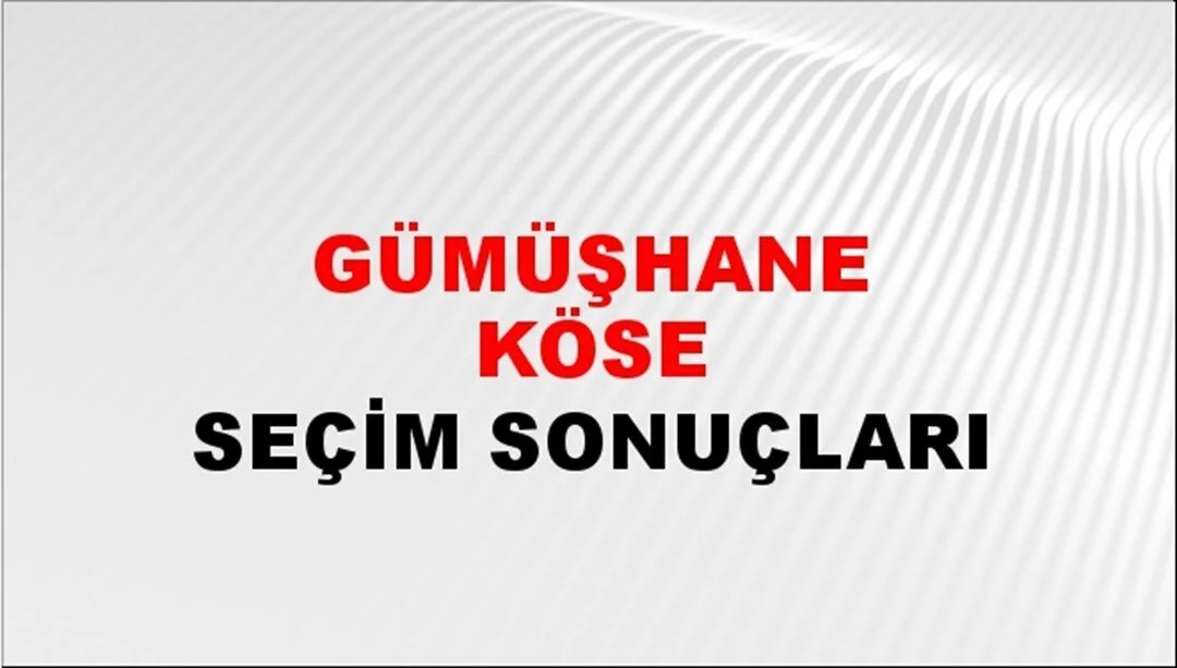 Gümüşhane Köse Yerel Seçim Sonuçları! 31 Mart 2024 Gümüşhane Köse Belediye Başkanlığı Seçim Sonuçları! Gümüşhane Köse'de kim kazandı, hangi parti?