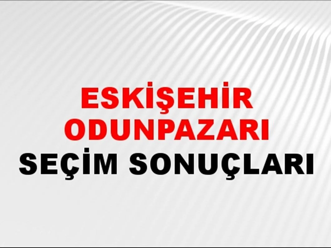 Eskişehir Odunpazarı Yerel Seçim Sonuçları! 31 Mart 2024 Eskişehir Odunpazarı Belediye Başkanlığı Seçim Sonuçları! Eskişehir Odunpazarı'nda kim kazandı, hangi parti?