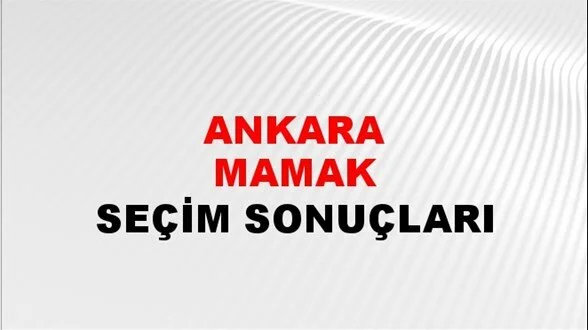 Ankara Mamak Yerel Seçim Sonuçları! 31 Mart 2024 Ankara Mamak Belediye Başkanlığı Seçim Sonuçları! Ankara Mamak'ta kim kazandı, hangi parti?