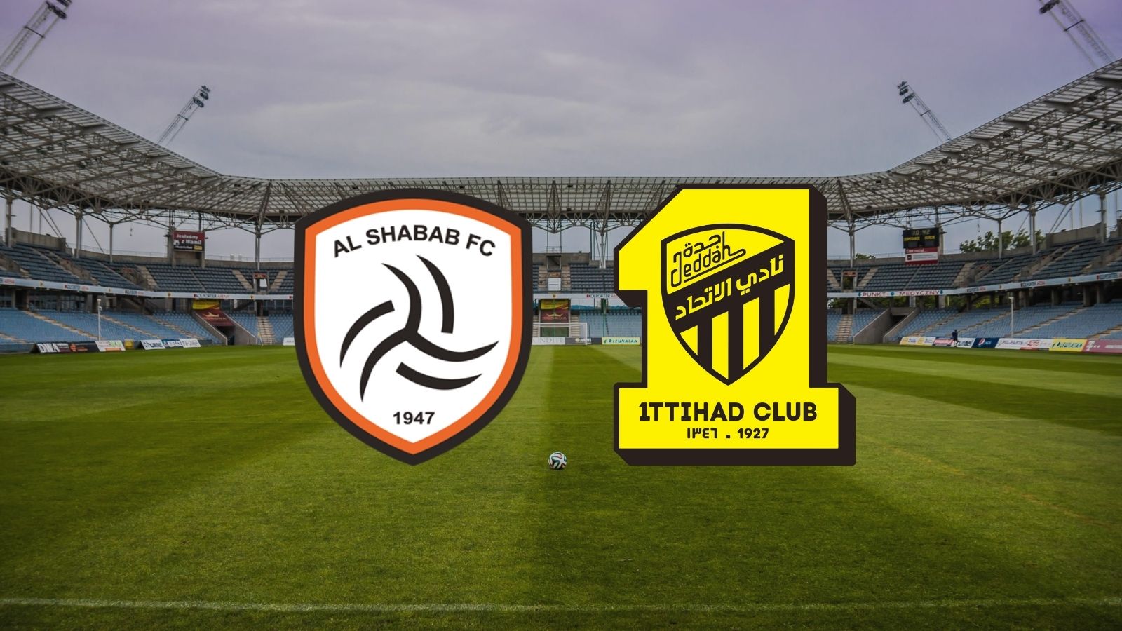 CANLI| Al Shabab - Al Ittihad 