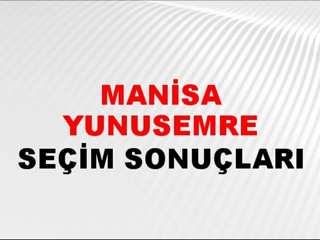 Manisa Yunusemre Yerel Seçim Sonuçları! 31 Mart 2024 Manisa Yunusemre Belediye Başkanlığı Seçim Sonuçları! Manisa Yunusemre'de kim kazandı, hangi parti?