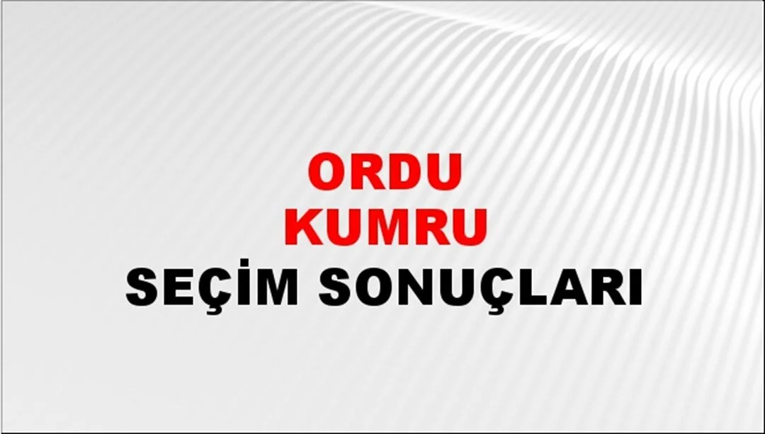 Ordu Kumru Yerel Seçim Sonuçları! 31 Mart 2024 Ordu Kumru Belediye Başkanlığı Seçim Sonuçları! Ordu Kumru'da kim kazandı, hangi parti?