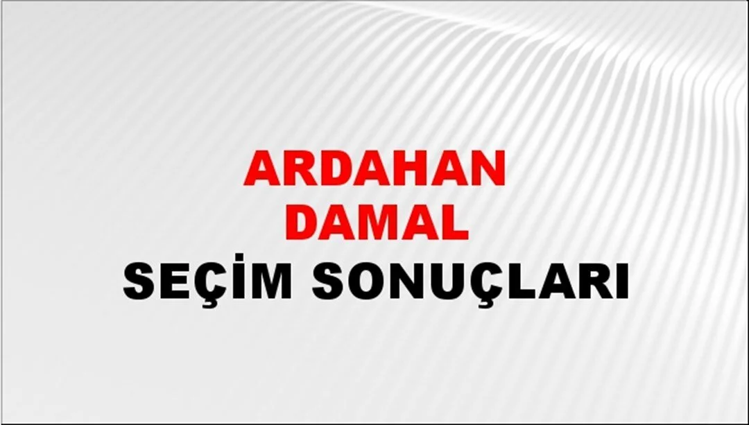 Ardahan Damal Yerel Seçim Sonuçları! 31 Mart 2024 Ardahan Damal Belediye Başkanlığı Seçim Sonuçları! Ardahan Damal'da kim kazandı, hangi parti?