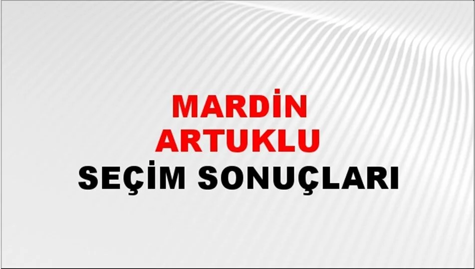 Mardin Artuklu Yerel Seçim Sonuçları! 31 Mart 2024 Mardin Artuklu Belediye Başkanlığı Seçim Sonuçları! Mardin Artuklu'da kim kazandı, hangi parti?