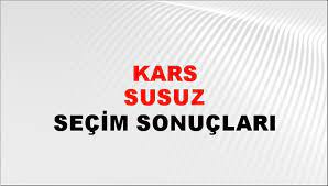 Kars Susuz Yerel Seçim Sonuçları! 31 Mart 2024 Kars Susuz Belediye Başkanlığı Seçim Sonuçları! Kars Susuz'da kim kazandı, hangi parti?