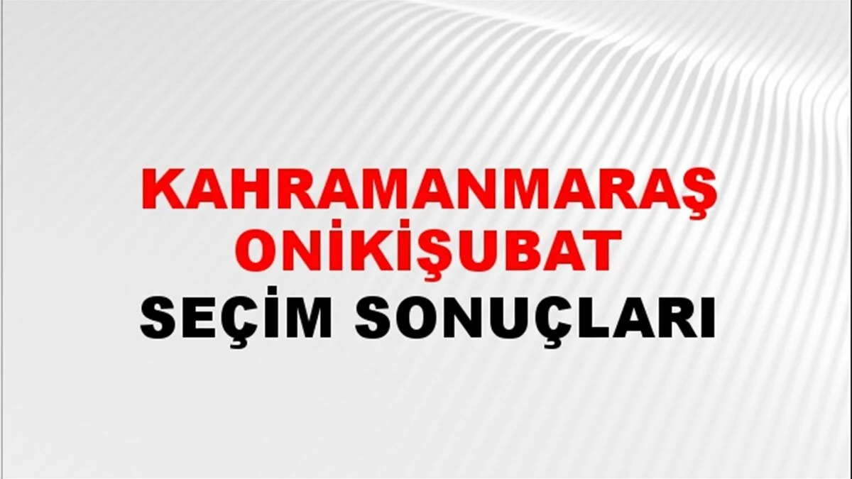 Kahramanmaraş Onikişubat Yerel Seçim Sonuçları! 31 Mart 2024 Kahramanmaraş Onikişubat Belediye Başkanlığı Seçim Sonuçları! Kahramanmaraş Onikişubat kim kazandı, hangi parti?