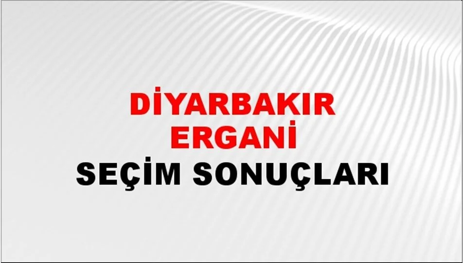 Diyarbakır Ergani Yerel Seçim Sonuçları! 31 Mart 2024 Diyarbakır Ergani Belediye Başkanlığı Seçim Sonuçları! Diyarbakır Ergani'de kim kazandı, hangi parti?