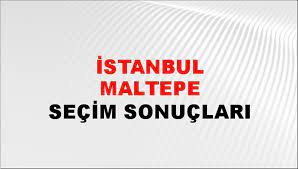 İstanbul Maltepe Yerel Seçim Sonuçları! 31 Mart 2024 İstanbul Maltepe Belediye Başkanlığı Seçim Sonuçları! İstanbul Maltepe'de kim kazandı, hangi parti?