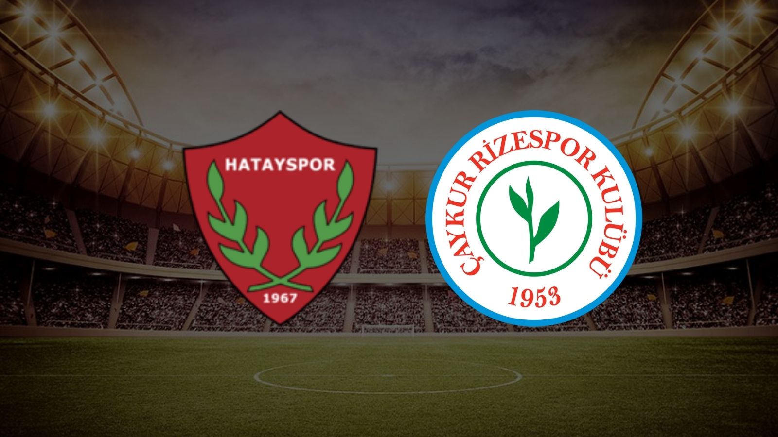 CANLI| Hatayspor- Rizespor maçını canlı izle (Maç linki)