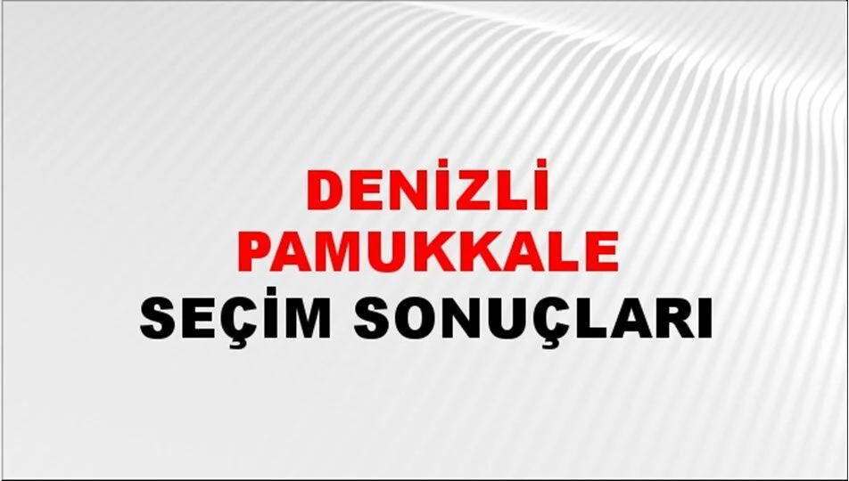 Denizli Pamukkale Yerel Seçim Sonuçları! 31 Mart 2024 Denizli Pamukkale Belediye Başkanlığı Seçim Sonuçları! Denizli Pamukkale'de kim kazandı, hangi parti?