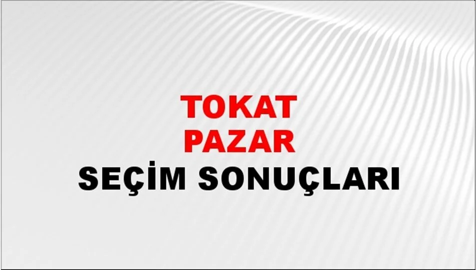 Tokat Pazar Yerel Seçim Sonuçları! 31 Mart 2024 Tokat Pazar Belediye Başkanlığı Seçim Sonuçları! Tokat Pazar'da kim kazandı, hangi parti?