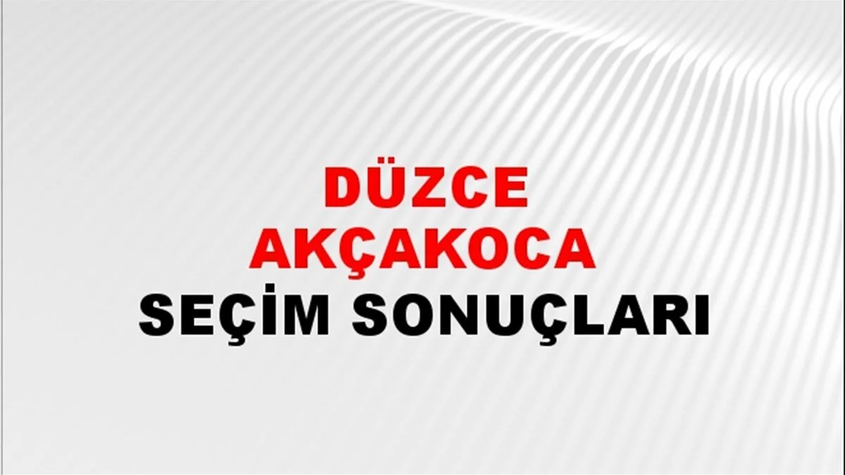 Düzce Akçakoca Yerel Seçim Sonuçları! 31 Mart 2024 Düzce Akçakoca Belediye Başkanlığı Seçim Sonuçları! Düzce Akçakoca'da kim kazandı, hangi parti?