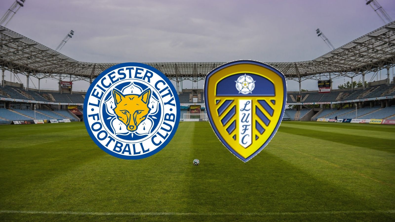 CANLI| Leicester City - Leeds United 