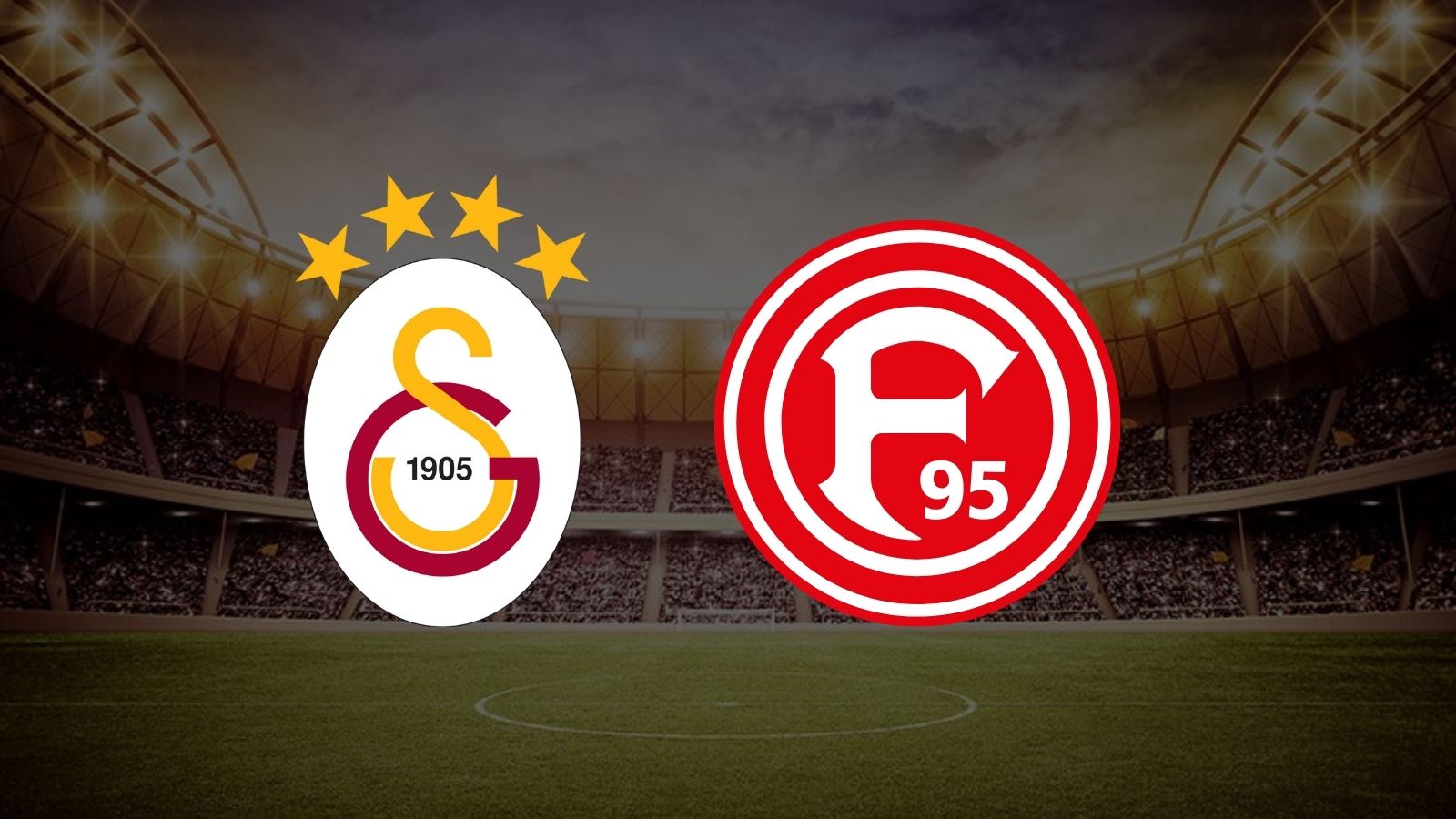 CANLI| Galatasaray- Fortuna Düsseldorf maçını canlı izle (Maç Linki)