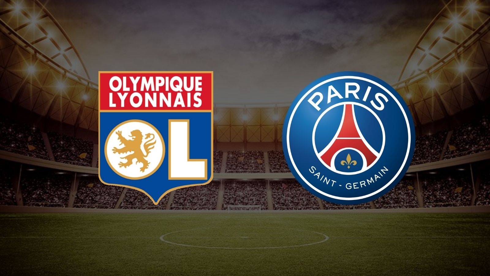 CANLI| Lyon- PSG maçını canlı izle (Maç linki)