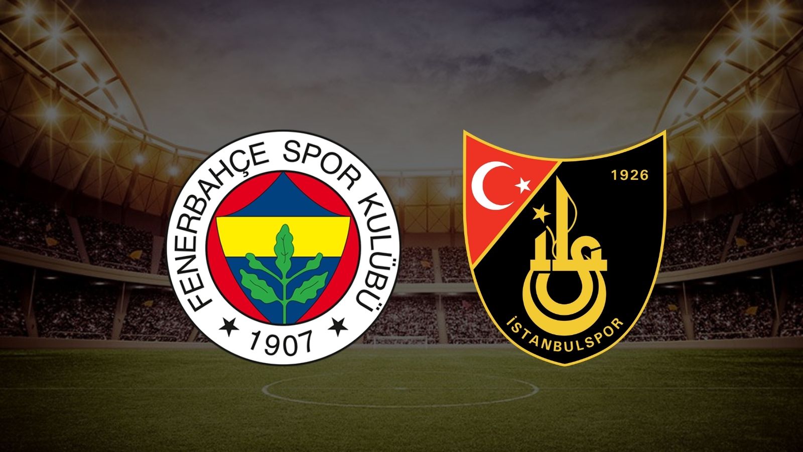 CANLI| Fenerbahçe- İstanbulspor maçını canlı izle (Maç linki)