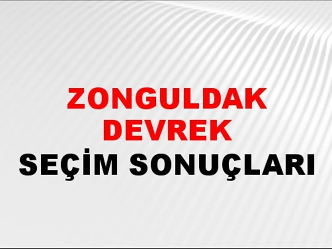 Zonguldak Devrek Yerel Seçim Sonuçları! 31 Mart 2024 Zonguldak Devrek Belediye Başkanlığı Seçim Sonuçları! Zonguldak Devrek'te kim kazandı, hangi parti?