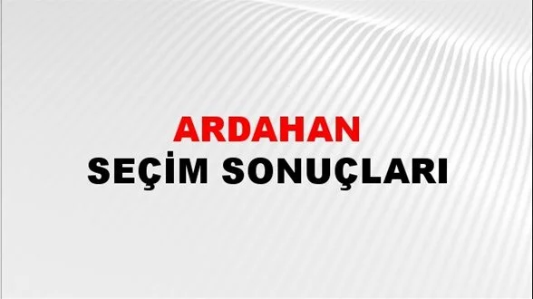 Ardahan Yerel Seçim Sonuçları! 31 Mart 2024 Ardahan Belediye Başkanlığı Seçim Sonuçları! Ardahan'da kim kazandı, hangi parti?