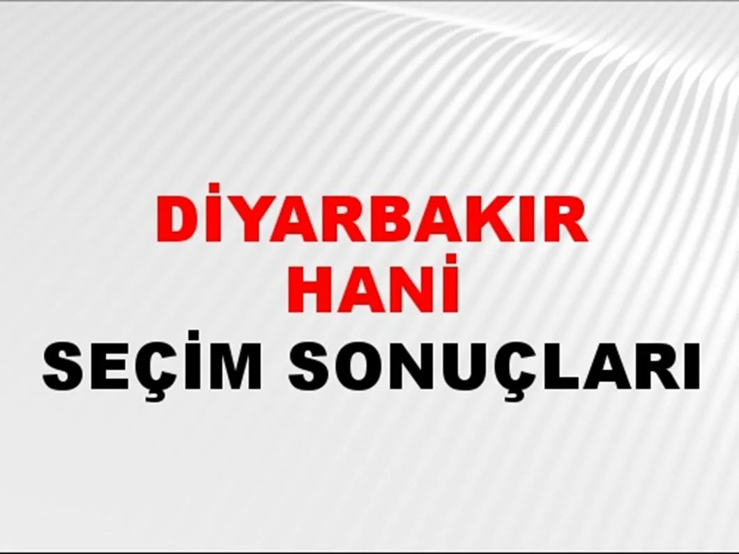 Diyarbakır Hani Yerel Seçim Sonuçları! 31 Mart 2024 Diyarbakır Hani Belediye Başkanlığı Seçim Sonuçları! Diyarbakır Hani'de kim kazandı, hangi parti?