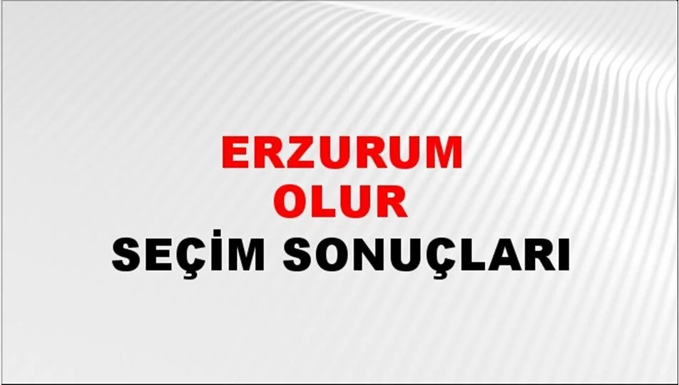 Erzurum Olur Yerel Seçim Sonuçları! 31 Mart 2024 Erzurum Olur Belediye Başkanlığı Seçim Sonuçları! Erzurum Olur'da kim kazandı, hangi parti?
