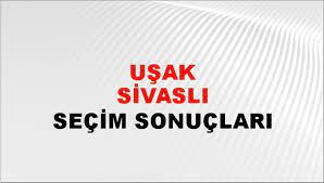 Uşak Sivaslı  Yerel Seçim Sonuçları! 31 Mart 2024 Uşak Sivaslı  Belediye Başkanlığı Seçim Sonuçları! Uşak Sivaslı'da kim kazandı, hangi parti?