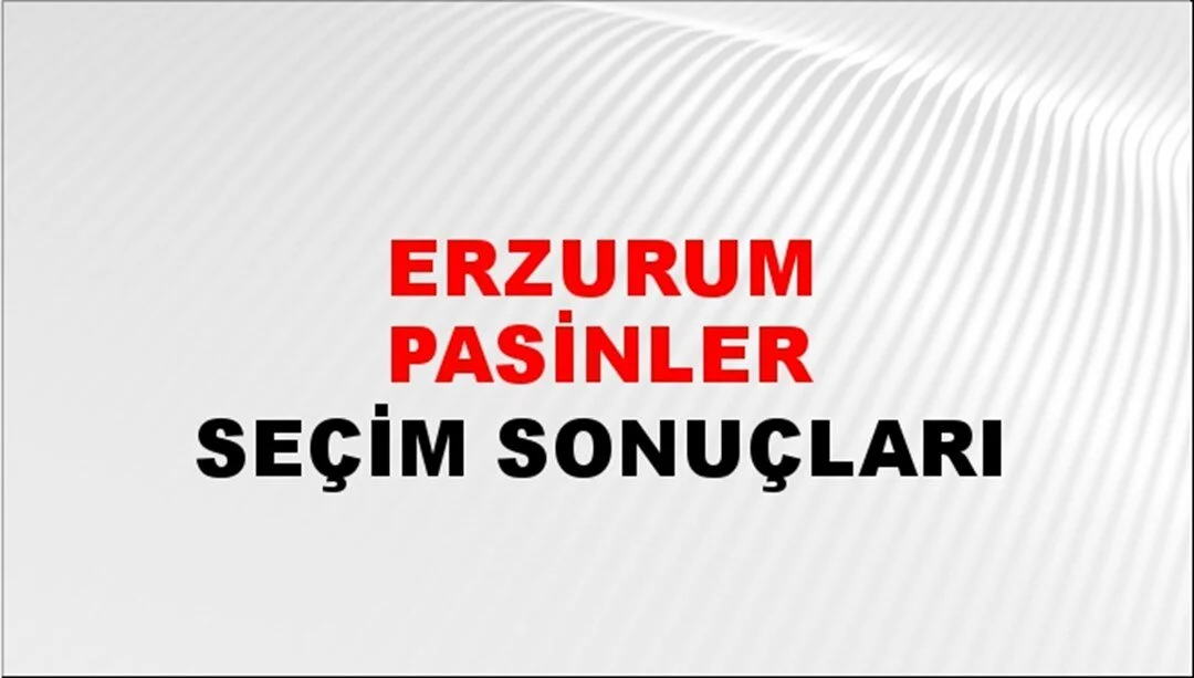 Erzurum Pasinler Yerel Seçim Sonuçları! 31 Mart 2024 Erzurum Pasinler Belediye Başkanlığı Seçim Sonuçları! Erzurum Pasinler'de kim kazandı, hangi parti?