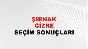 Şırnak Cizre Yerel Seçim Sonuçları! 31 Mart 2024 Şırnak Cizre Belediye Başkanlığı Seçim Sonuçları! Şırnak Cizre'de kim kazandı, hangi parti?