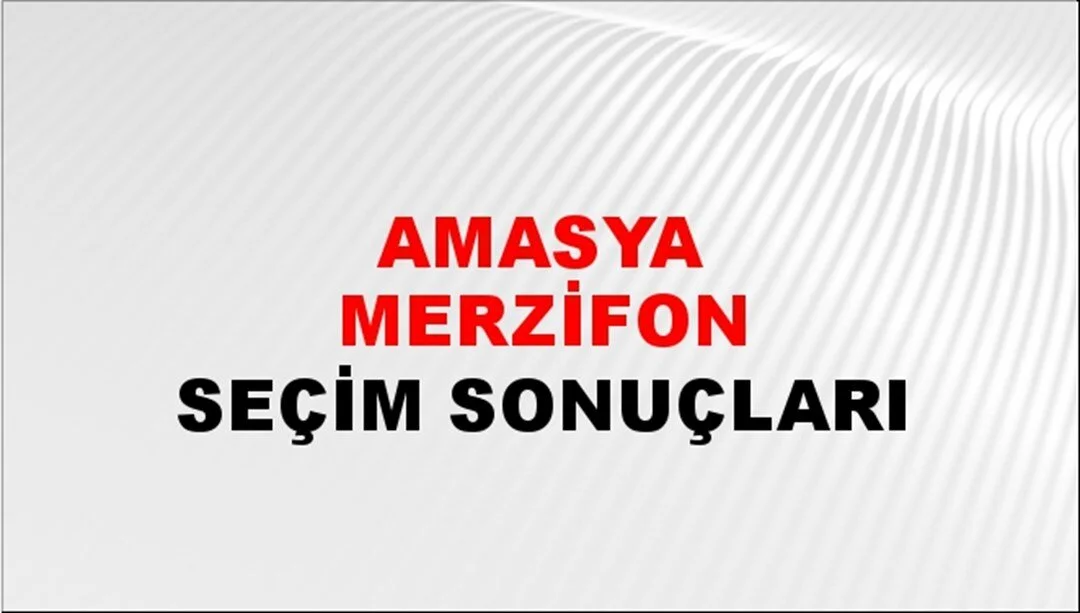 Amasya Merzifon Yerel Seçim Sonuçları! 31 Mart 2024 Amasya Merzifon Belediye Başkanlığı Seçim Sonuçları! Amasya Merzifon'da kim kazandı, hangi parti?