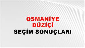 Osmaniye Düziçi Yerel Seçim Sonuçları! 31 Mart 2024 Osmaniye Düziçi Belediye Başkanlığı Seçim Sonuçları! Osmaniye Düziçi'de kim kazandı, hangi parti?