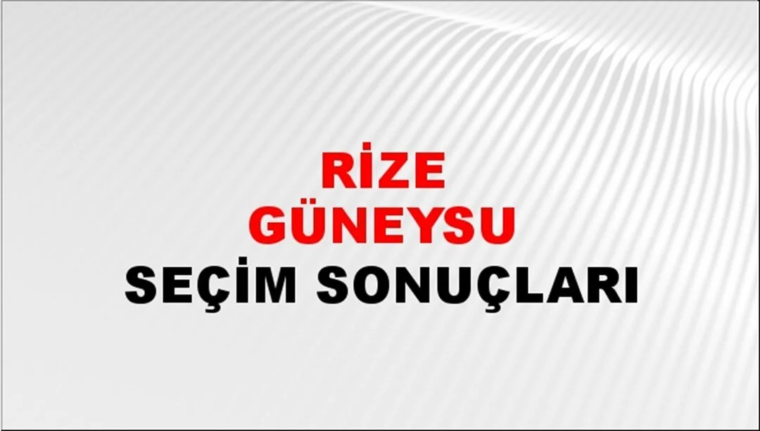 Rize Güneysu Yerel Seçim Sonuçları! 31 Mart 2024 Rize Güneysu Belediye Başkanlığı Seçim Sonuçları! Rize Güneysu'da kim kazandı, hangi parti?