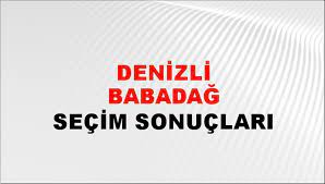 Denizli Babadağ Yerel Seçim Sonuçları! 31 Mart 2024 Denizli Babadağ Belediye Başkanlığı Seçim Sonuçları! Denizli Babadağ'da kim kazandı, hangi parti?