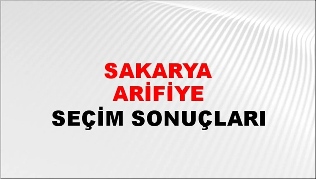 Sakarya Arifiye Yerel Seçim Sonuçları! 31 Mart 2024 Sakarya Arifiye Belediye Başkanlığı Seçim Sonuçları! Sakarya Arifiye'de kim kazandı, hangi parti?