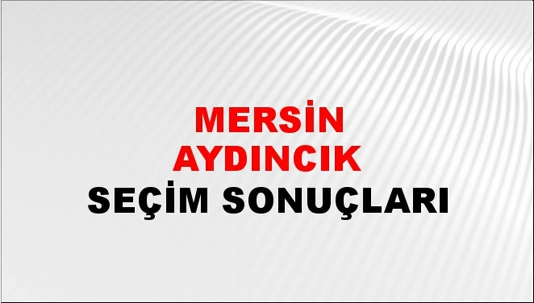 Mersin Aydıncık Yerel Seçim Sonuçları! 31 Mart 2024 Mersin Aydıncık Belediye Başkanlığı Seçim Sonuçları! Mersin Aydıncık'da kim kazandı, hangi parti?