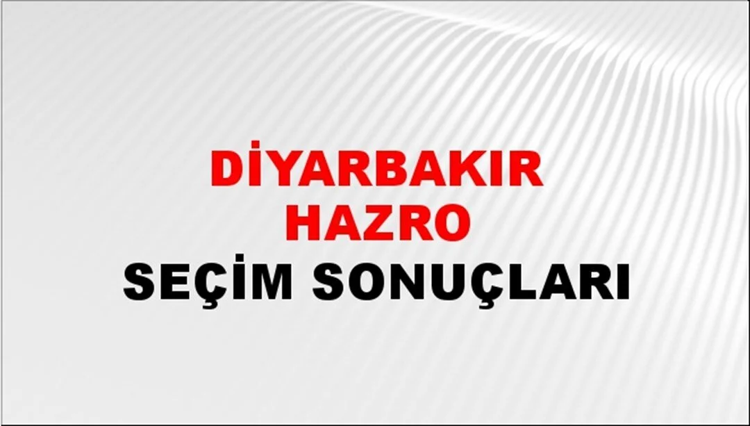 Diyarbakır Hazro Yerel Seçim Sonuçları! 31 Mart 2024 Diyarbakır Hazro Belediye Başkanlığı Seçim Sonuçları! Diyarbakır Hazro'da kim kazandı, hangi parti?