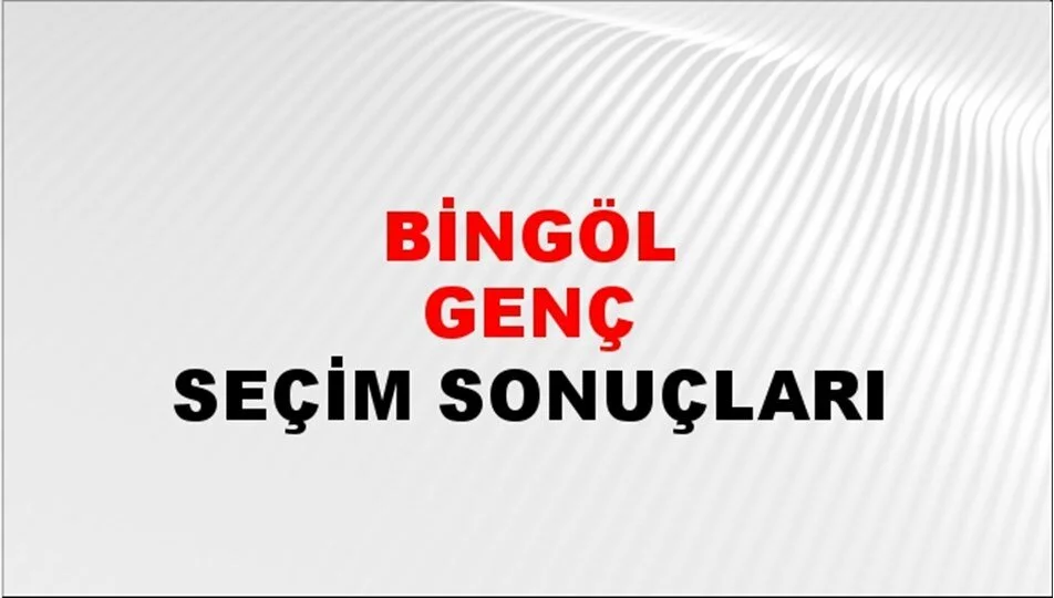 Bingöl Genç Yerel Seçim Sonuçları! 31 Mart 2024 Bingöl Genç Belediye Başkanlığı Seçim Sonuçları! Bingöl Genç'te kim kazandı, hangi parti?