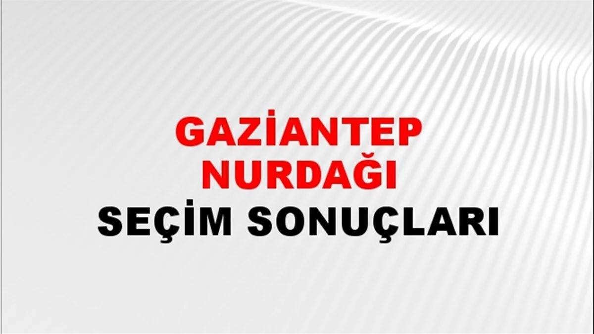 Gaziantep Nurdağı Yerel Seçim Sonuçları! 31 Mart 2024 Gaziantep Nurdağı Belediye Başkanlığı Seçim Sonuçları! Gaziantep Nurdağı'nda kim kazandı, hangi parti?