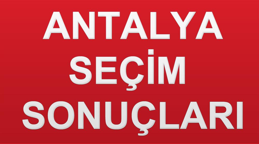 Antalya Yerel Seçim Sonuçları! 31 Mart 2024 Antalya Belediye Başkanlığı Seçim Sonuçları! Antalya'da kim kazandı, hangi parti?