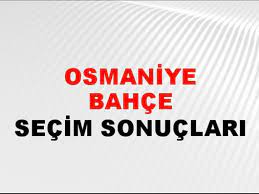 Osmaniye Bahçe Yerel Seçim Sonuçları! 31 Mart 2024 Osmaniye Bahçe Belediye Başkanlığı Seçim Sonuçları! Osmaniye Bahçe'de kim kazandı, hangi parti?