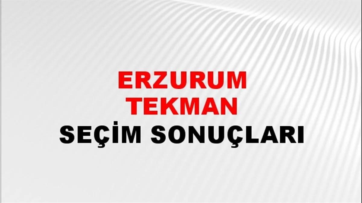 Erzurum Tekman Yerel Seçim Sonuçları! 31 Mart 2024 Erzurum Tekman Belediye Başkanlığı Seçim Sonuçları! Erzurum Tekman'da kim kazandı, hangi parti?