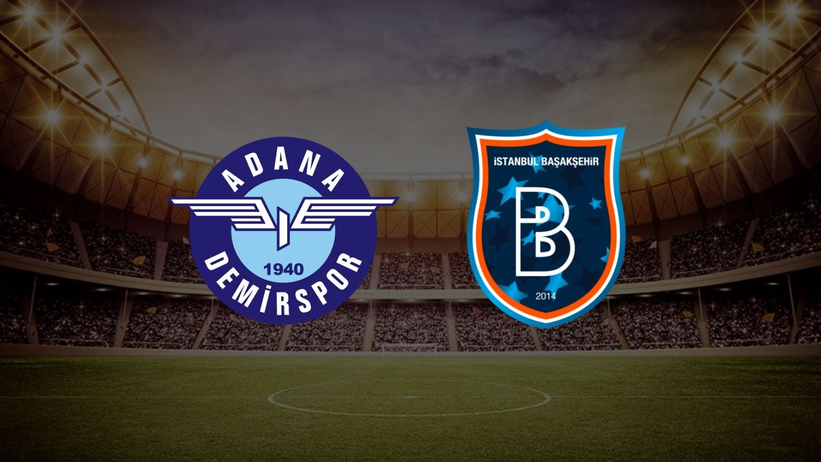 CANLI| Adana Demirspor- Başakşehir maçını canlı izle (Maç linki)