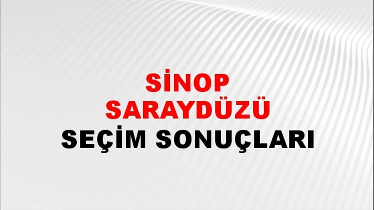 Sinop Saraydüzü Yerel Seçim Sonuçları! 31 Mart 2024 Sinop Saraydüzü Belediye Başkanlığı Seçim Sonuçları! Sinop Saraydüzü'nde kim kazandı, hangi parti?