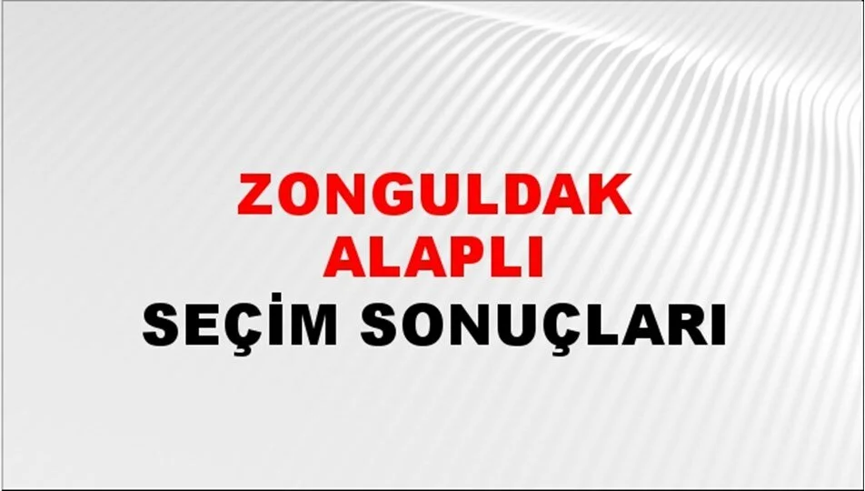 Zonguldak Alaplı Yerel Seçim Sonuçları! 31 Mart 2024 Zonguldak Alaplı Belediye Başkanlığı Seçim Sonuçları! Zonguldak Alaplı'da kim kazandı, hangi parti?