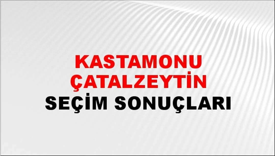 Kastamonu Çatalzeytin Yerel Seçim Sonuçları! 31 Mart 2024 Kastamonu Çatalzeytin Belediye Başkanlığı Seçim Sonuçları! Kastamonu Çatalzeytin'de kim kazandı, hangi parti?