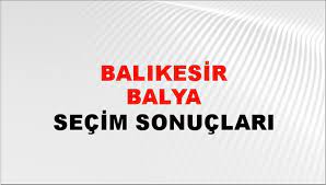 Balıkesir Balya Yerel Seçim Sonuçları! 31 Mart 2024 Balıkesir Balya Belediye Başkanlığı Seçim Sonuçları! Balıkesir Balya'da kim kazandı, hangi parti?