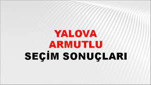 Yalova Armutlu Yerel Seçim Sonuçları! 31 Mart 2024 Yalova Armutlu Belediye Başkanlığı Seçim Sonuçları! Yalova Armutlu'da kim kazandı, hangi parti?